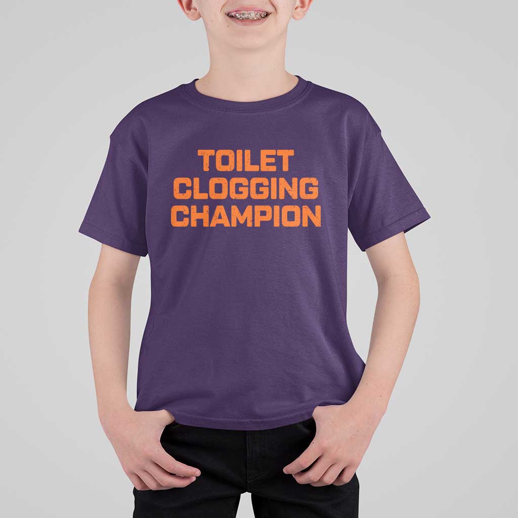 Toilet Clogging Champion T Shirt For Kid Funny Dirty Saying - Wonder Print Shop