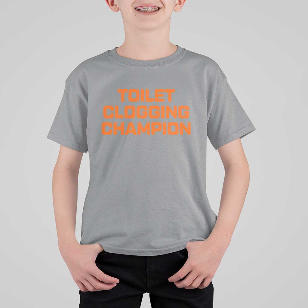 Toilet Clogging Champion T Shirt For Kid Funny Dirty Saying - Wonder Print Shop