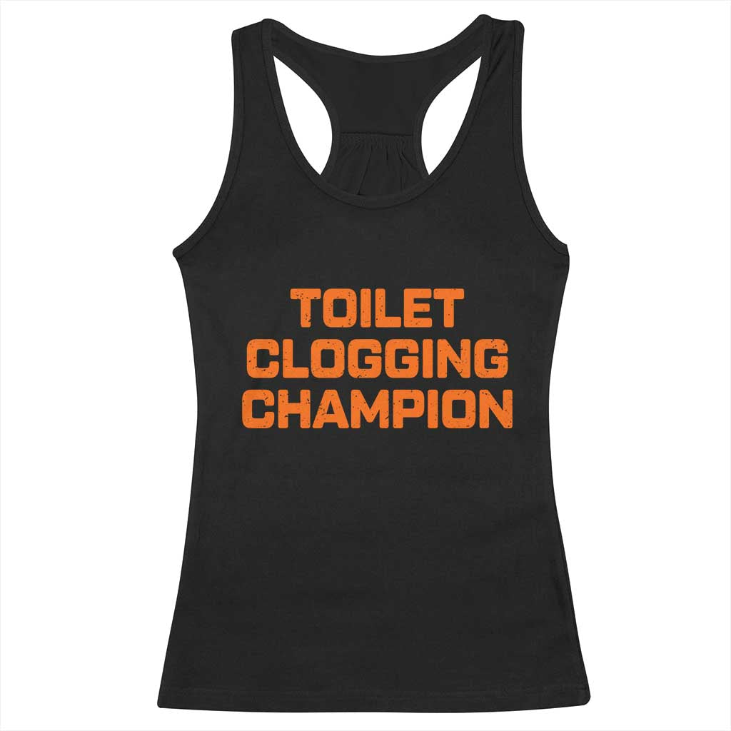 Toilet Clogging Champion Racerback Tank Top Funny Dirty Saying - Wonder Print Shop