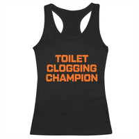 Toilet Clogging Champion Racerback Tank Top Funny Dirty Saying - Wonder Print Shop