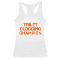 Toilet Clogging Champion Racerback Tank Top Funny Dirty Saying - Wonder Print Shop