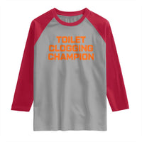 Toilet Clogging Champion Raglan Shirt Funny Dirty Saying - Wonder Print Shop