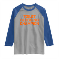 Toilet Clogging Champion Raglan Shirt Funny Dirty Saying - Wonder Print Shop