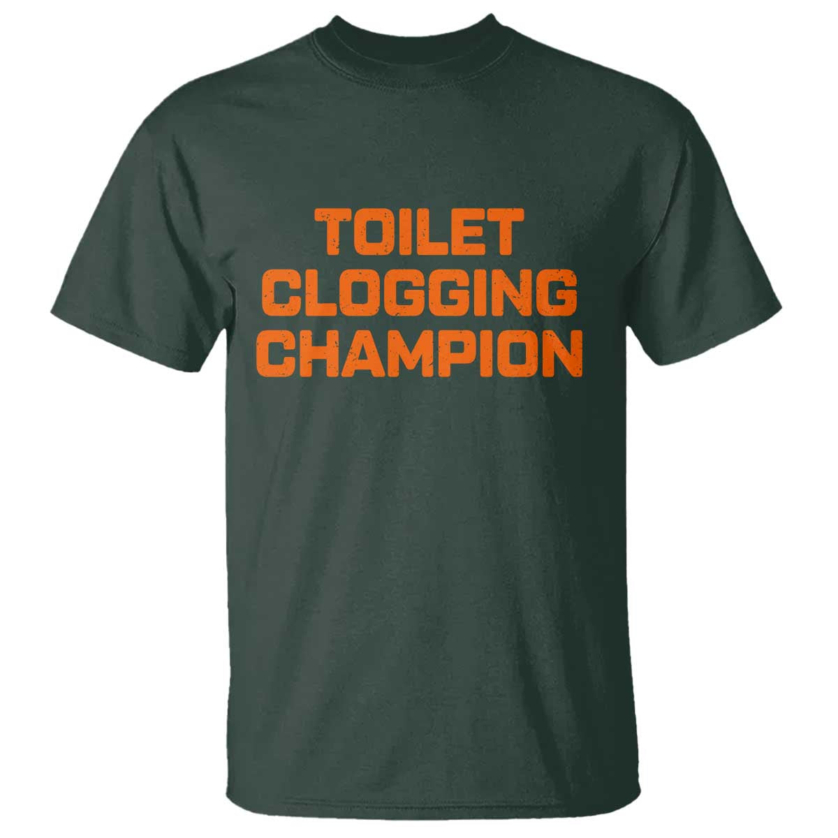 Toilet Clogging Champion T Shirt Funny Dirty Saying - Wonder Print Shop
