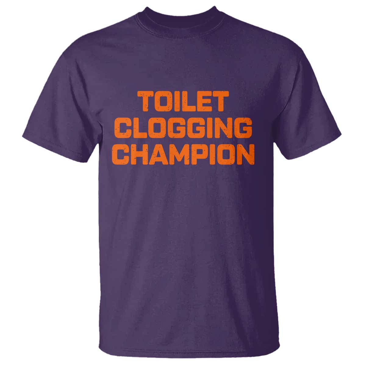 Toilet Clogging Champion T Shirt Funny Dirty Saying - Wonder Print Shop