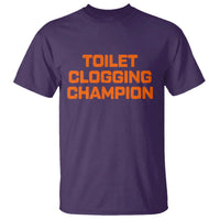 Toilet Clogging Champion T Shirt Funny Dirty Saying - Wonder Print Shop
