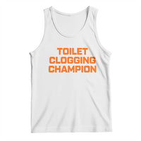 Toilet Clogging Champion Tank Top Funny Dirty Saying - Wonder Print Shop