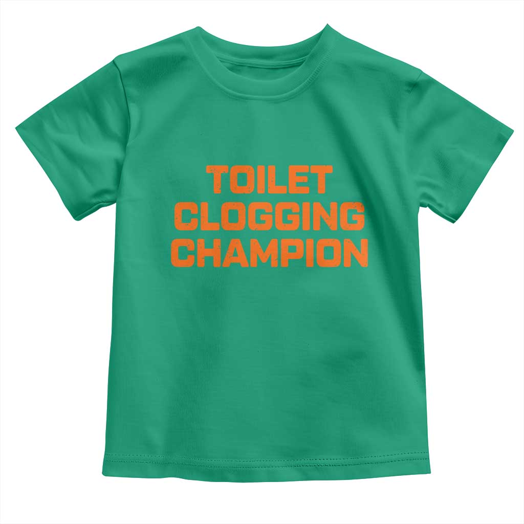 Toilet Clogging Champion Toddler T Shirt Funny Dirty Saying - Wonder Print Shop