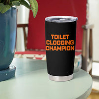 Toilet Clogging Champion Tumbler Cup Funny Dirty Saying - Wonder Print Shop