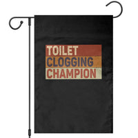 Toilet Clogging Champion Garden Flag - Wonder Print Shop