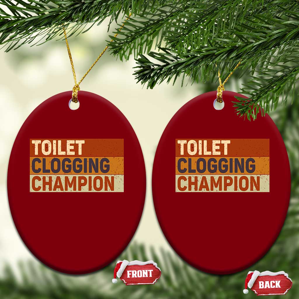 Toilet Clogging Champion Ceramic Ornament - Wonder Print Shop
