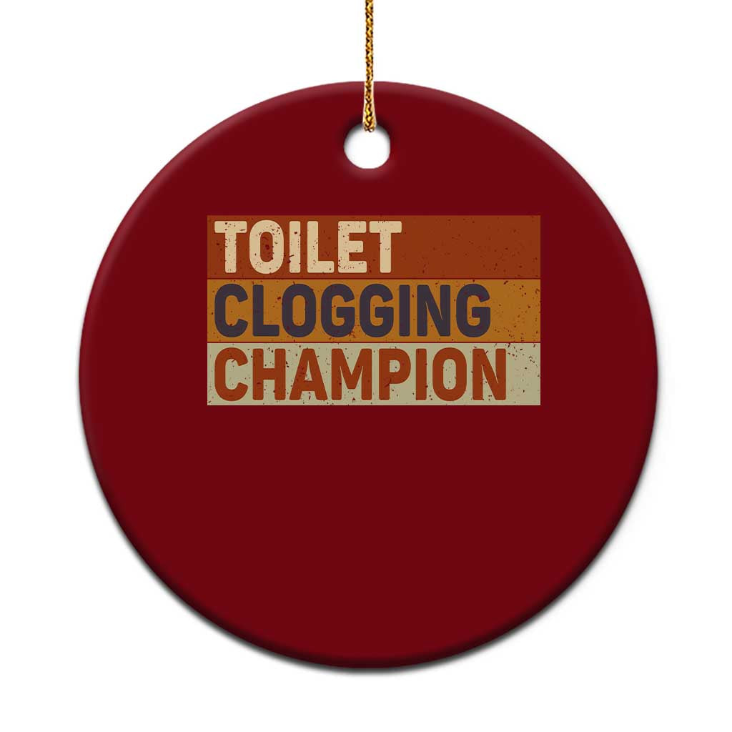Toilet Clogging Champion Ceramic Ornament - Wonder Print Shop