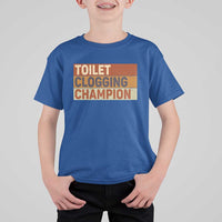 Toilet Clogging Champion T Shirt For Kid - Wonder Print Shop