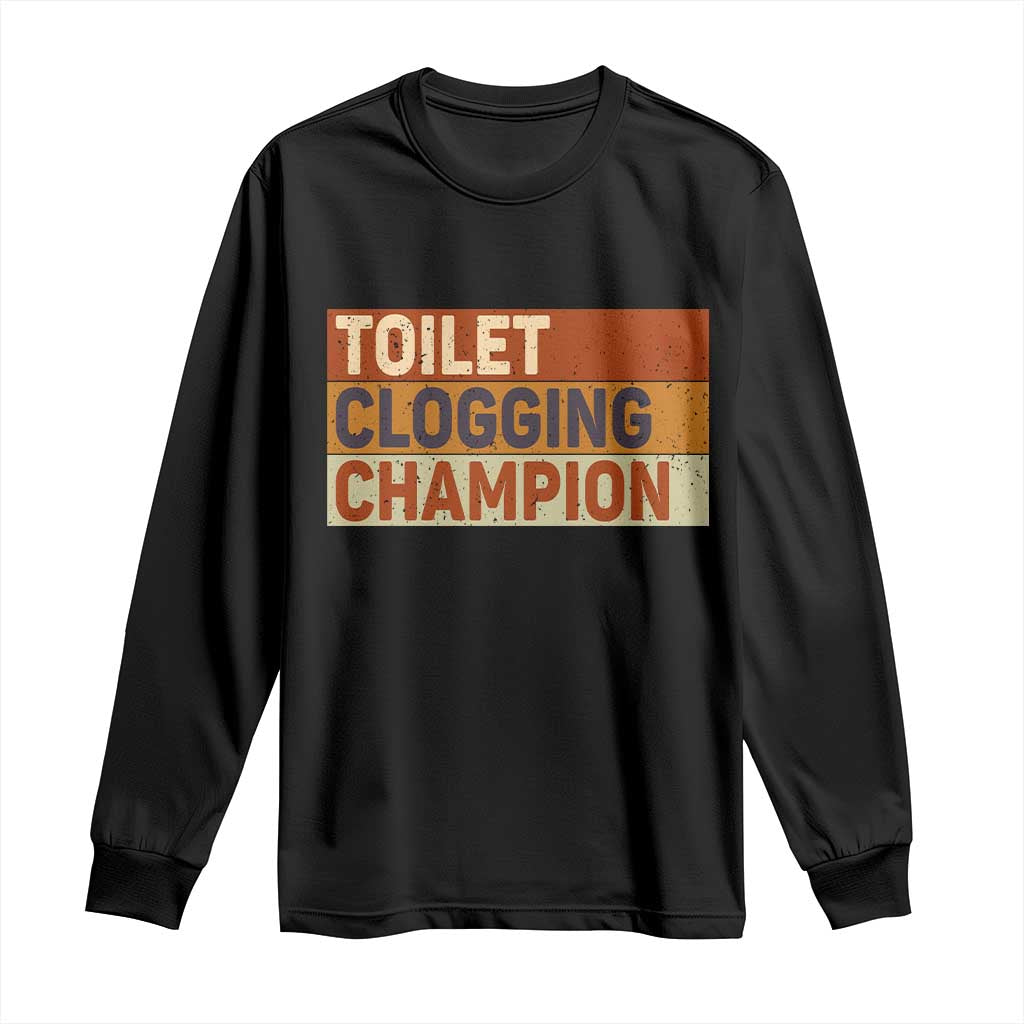 Toilet Clogging Champion Long Sleeve Shirt - Wonder Print Shop