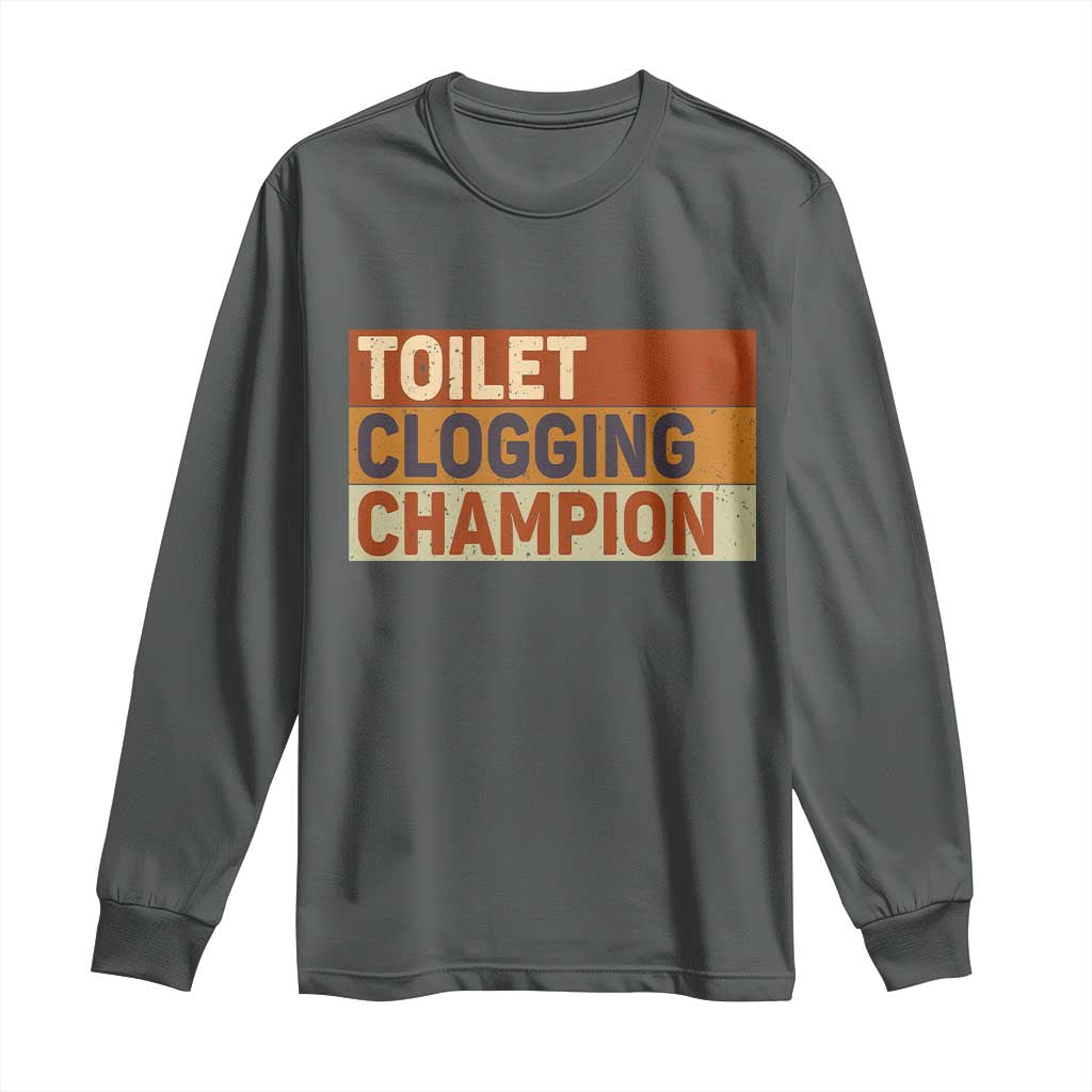 Toilet Clogging Champion Long Sleeve Shirt - Wonder Print Shop