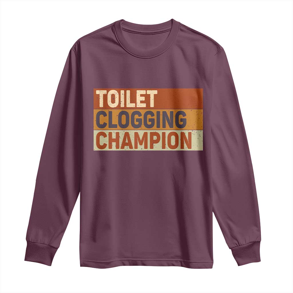 Toilet Clogging Champion Long Sleeve Shirt - Wonder Print Shop