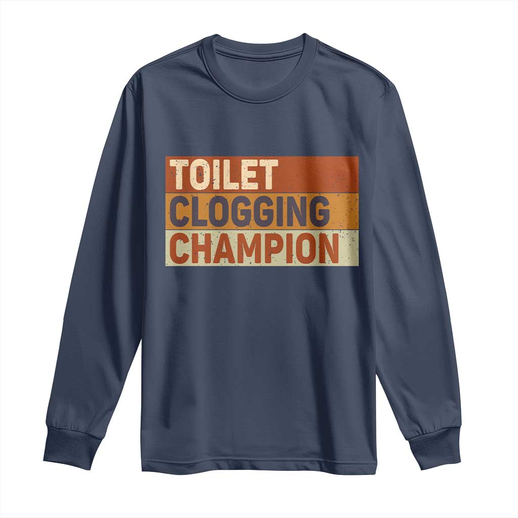 Toilet Clogging Champion Long Sleeve Shirt - Wonder Print Shop