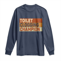 Toilet Clogging Champion Long Sleeve Shirt - Wonder Print Shop