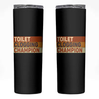 Toilet Clogging Champion Skinny Tumbler - Wonder Print Shop