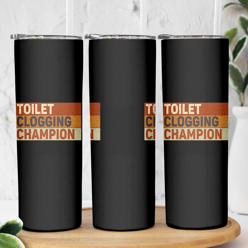 Toilet Clogging Champion Skinny Tumbler - Wonder Print Shop