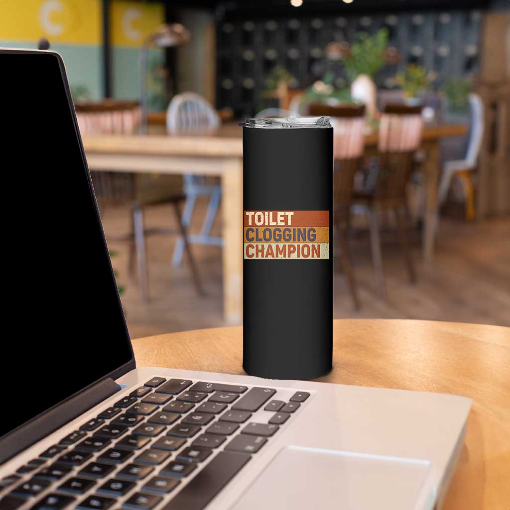 Toilet Clogging Champion Skinny Tumbler - Wonder Print Shop