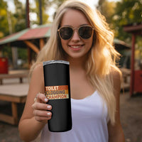 Toilet Clogging Champion Skinny Tumbler - Wonder Print Shop
