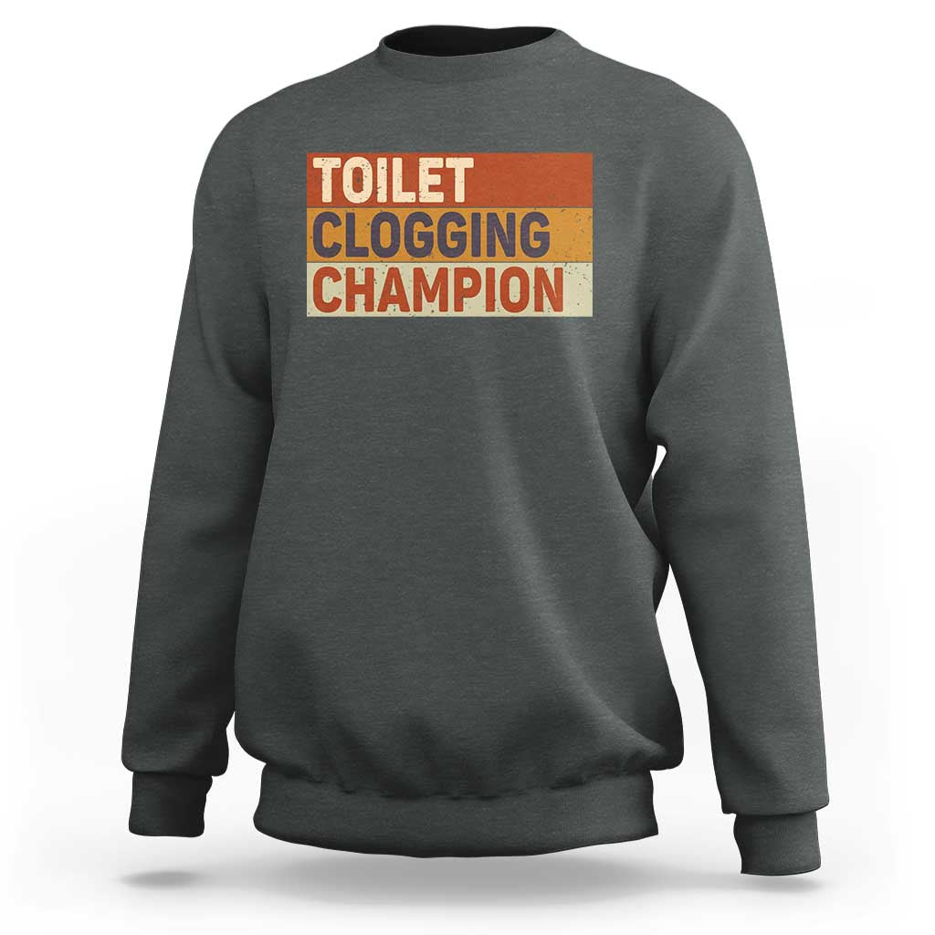Toilet Clogging Champion Sweatshirt - Wonder Print Shop