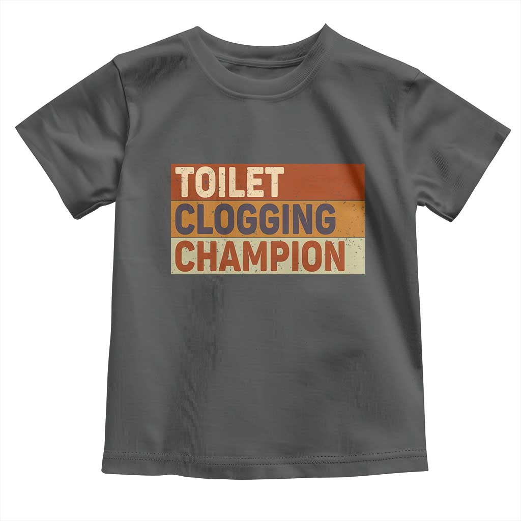 Toilet Clogging Champion Toddler T Shirt - Wonder Print Shop