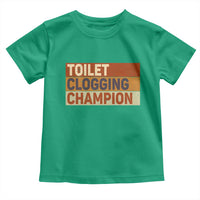 Toilet Clogging Champion Toddler T Shirt - Wonder Print Shop