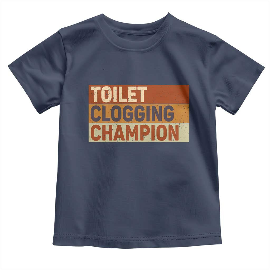 Toilet Clogging Champion Toddler T Shirt - Wonder Print Shop