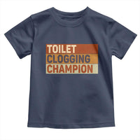 Toilet Clogging Champion Toddler T Shirt - Wonder Print Shop
