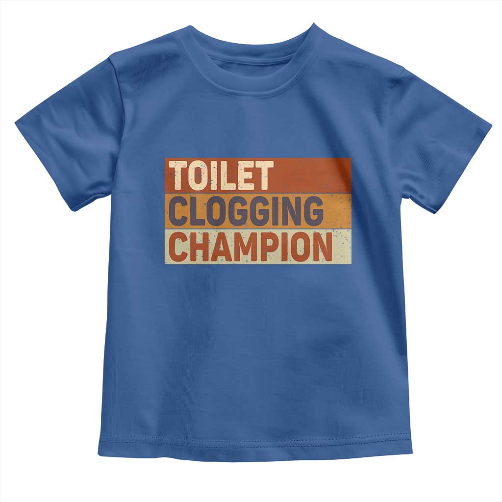 Toilet Clogging Champion Toddler T Shirt - Wonder Print Shop
