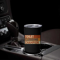 Toilet Clogging Champion Tumbler Cup - Wonder Print Shop
