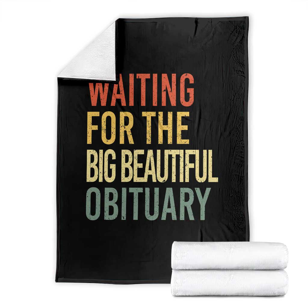 Waiting For Big Beautiful Obituary Throw Blanket