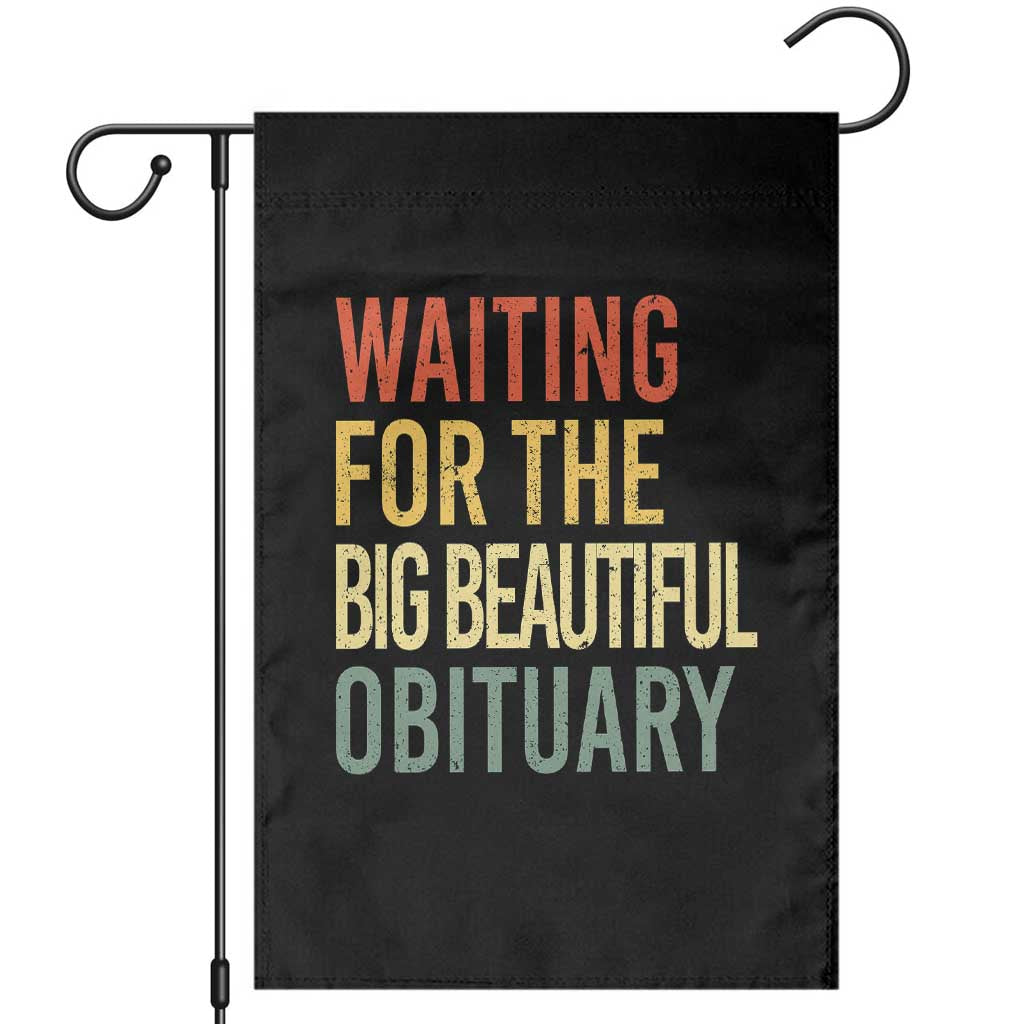 Waiting For Big Beautiful Obituary Garden Flag