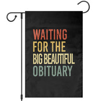 Waiting For Big Beautiful Obituary Garden Flag