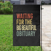 Waiting For Big Beautiful Obituary Garden Flag