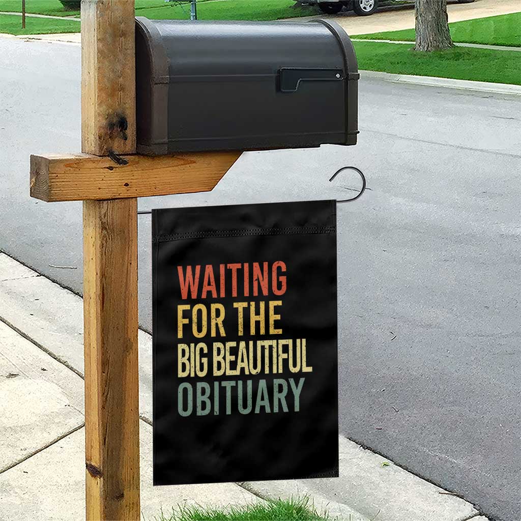 Waiting For Big Beautiful Obituary Garden Flag