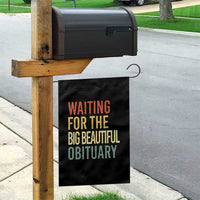 Waiting For Big Beautiful Obituary Garden Flag