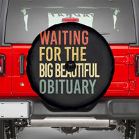 Waiting For Big Beautiful Obituary Spare Tire Cover