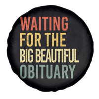 Waiting For Big Beautiful Obituary Spare Tire Cover