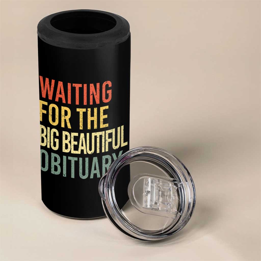 Waiting For Big Beautiful Obituary 4 in 1 Can Cooler Tumbler