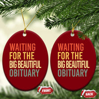 Waiting For Big Beautiful Obituary Ceramic Ornament