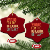 Waiting For Big Beautiful Obituary Ceramic Ornament