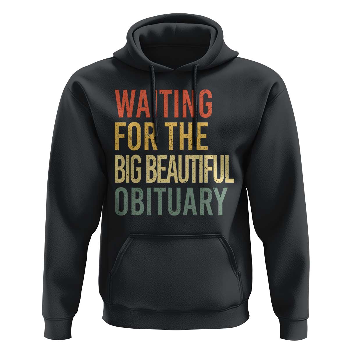 Waiting For Big Beautiful Obituary Hoodie