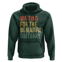 Waiting For Big Beautiful Obituary Hoodie