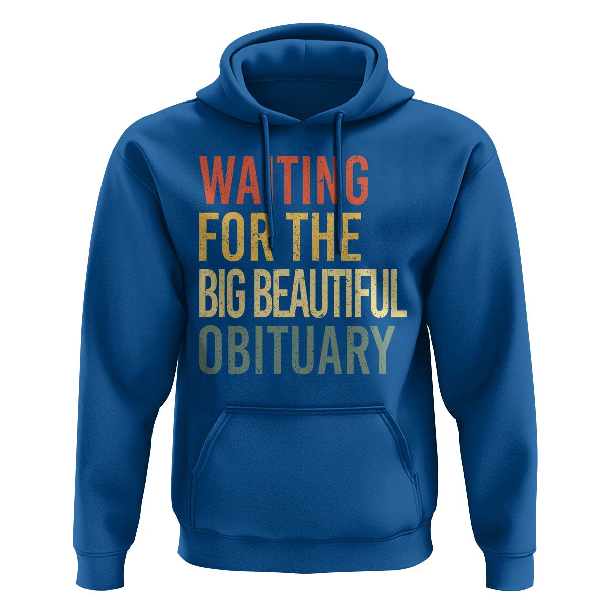 Waiting For Big Beautiful Obituary Hoodie