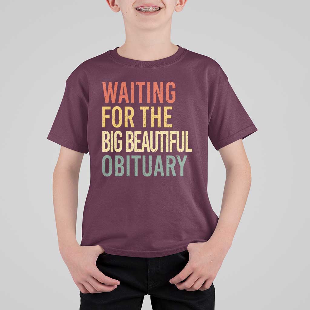 Waiting For Big Beautiful Obituary T Shirt For Kid