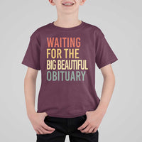 Waiting For Big Beautiful Obituary T Shirt For Kid