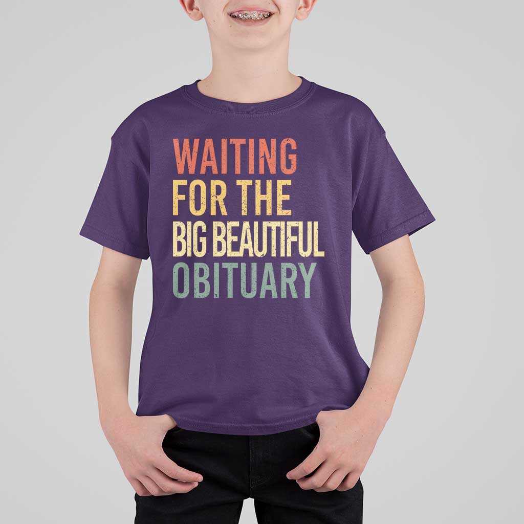 Waiting For Big Beautiful Obituary T Shirt For Kid